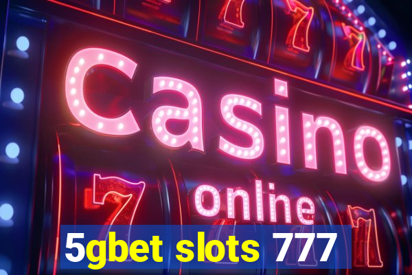 5gbet slots 777